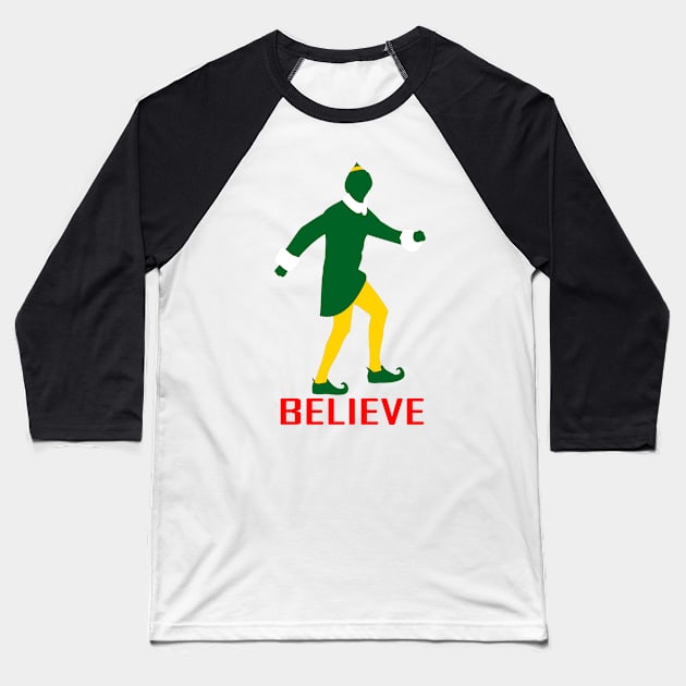 Believe - Elf Baseball T-Shirt by dinarippercreations